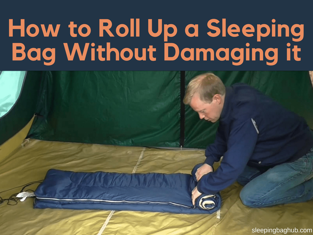 How to Roll Up a Sleeping Bag Without Damaging it? March 2024